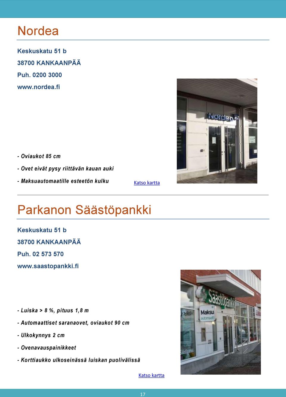 kartta Parkanon Säästöpankki Keskuskatu 51 b Puh. 02 573 570 www.saastopankki.