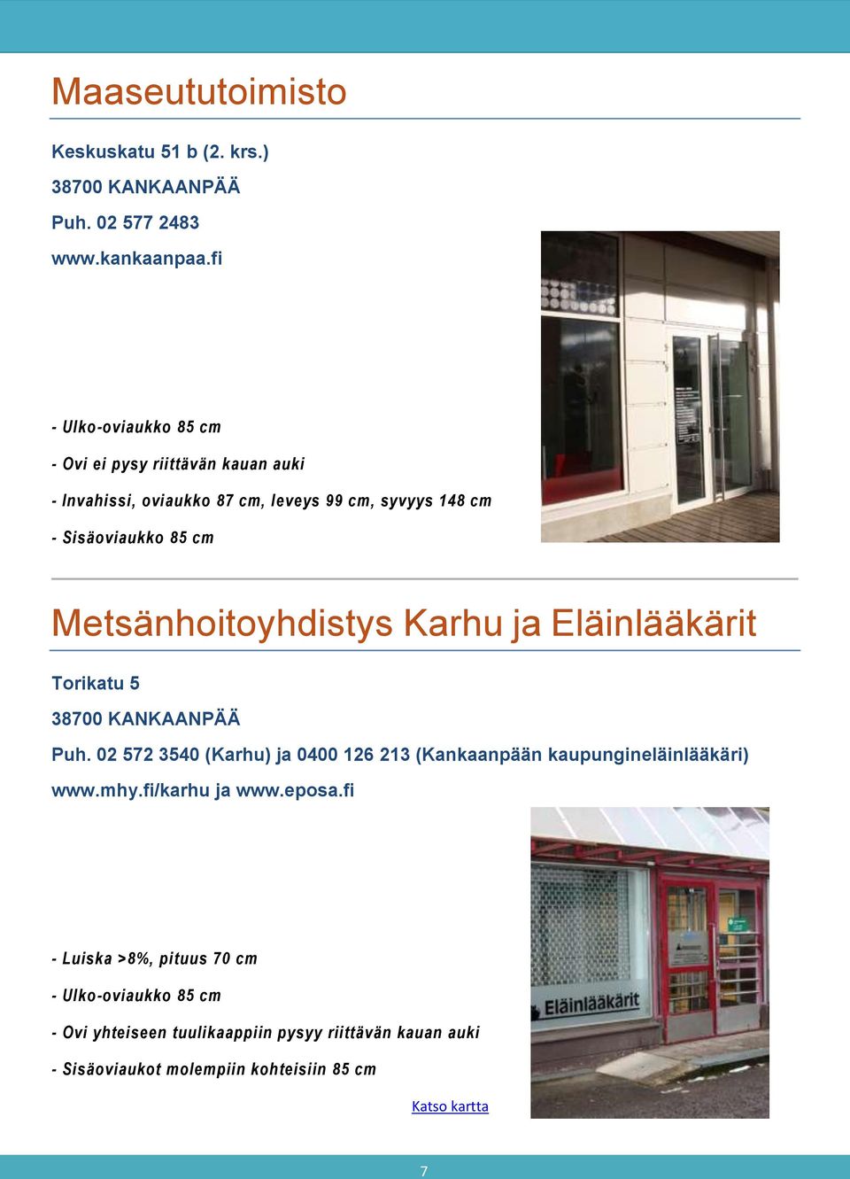 cm Metsänhoitoyhdistys Karhu ja Eläinlääkärit Torikatu 5 Puh.