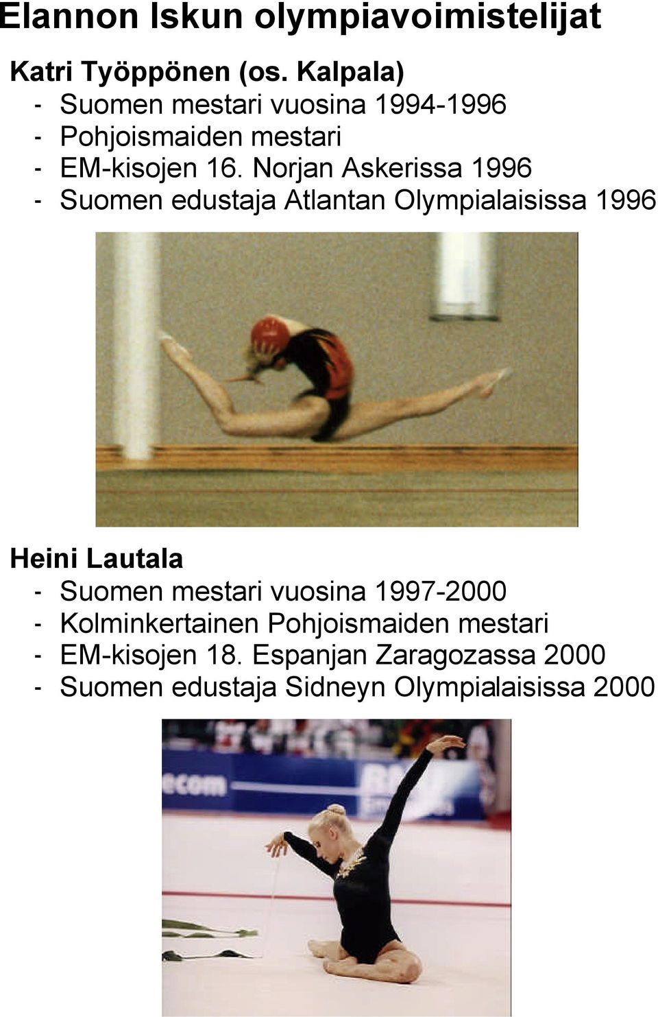 Norjan Askerissa 1996 - Suomen edustaja Atlantan Olympialaisissa 1996 Heini Lautala - Suomen