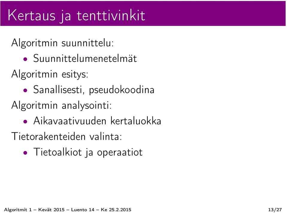 Algoritmin analysointi: Aikavaativuuden kertaluokka Tietorakenteiden