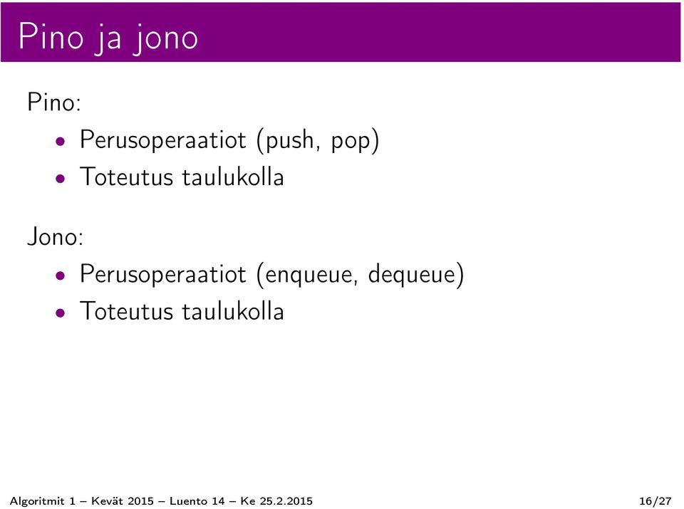 Perusoperaatiot (enqueue, dequeue) Toteutus