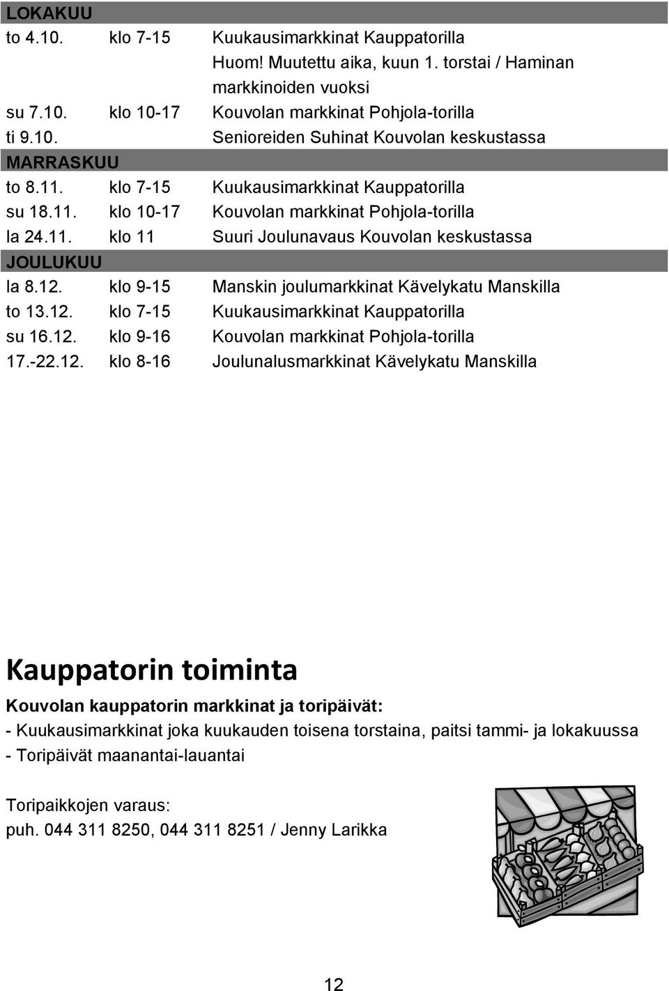 klo 9-15 Manskin joulumarkkinat Kävelykatu Manskilla to 13.12.