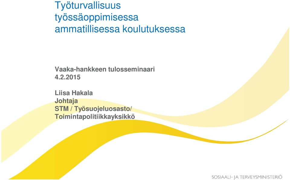 Vaaka-hankkeen tulosseminaari 4.2.