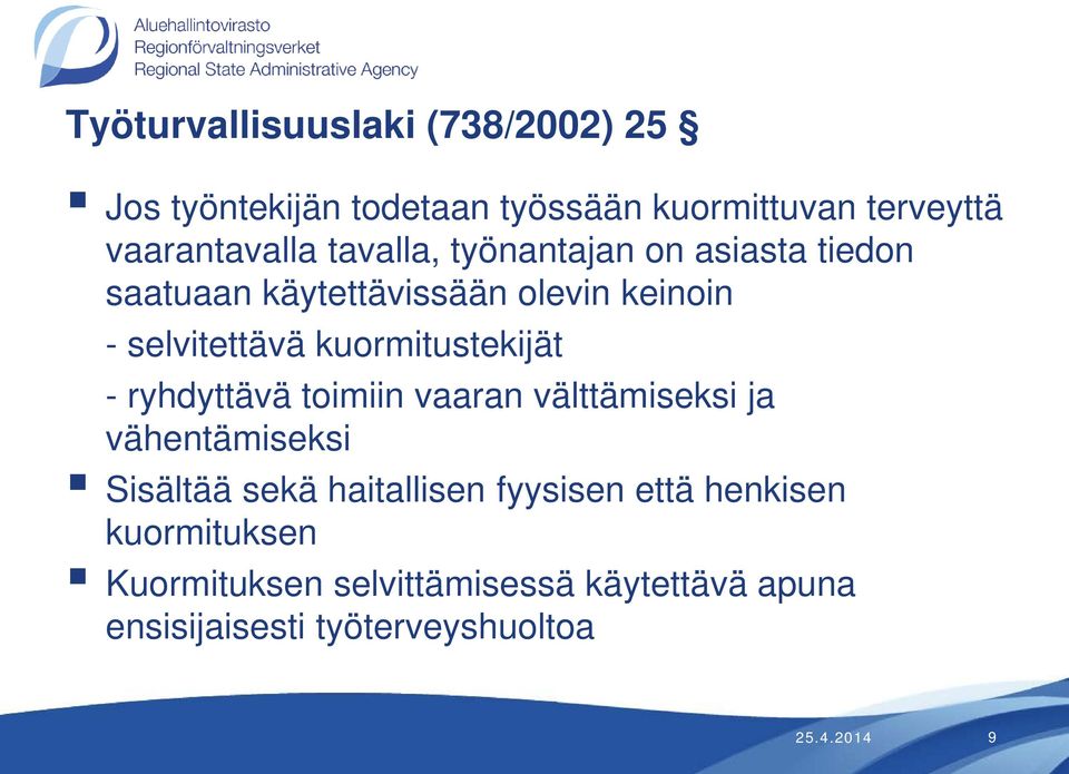 kuormitustekijät - ryhdyttävä toimiin vaaran välttämiseksi ja vähentämiseksi Sisältää sekä haitallisen