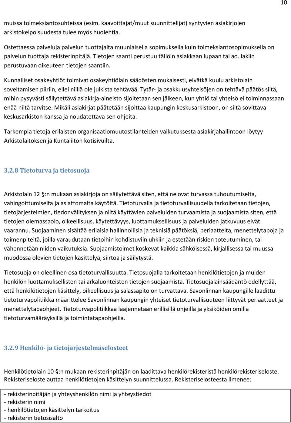 lakiin perustuvaan oikeuteen tietojen saantiin.