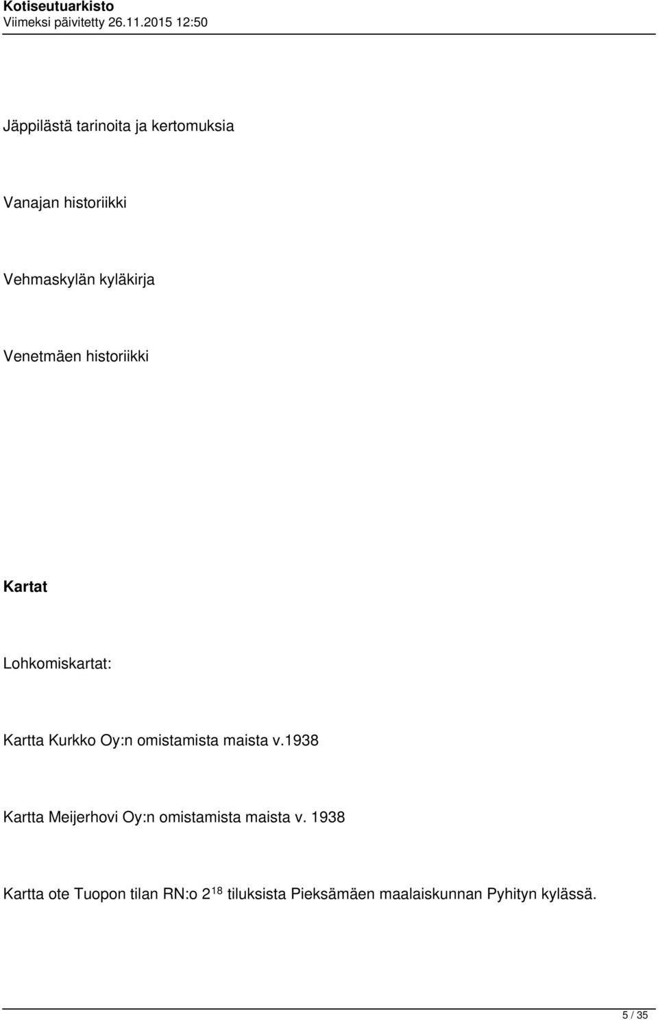 maista v.1938 Kartta Meijerhovi Oy:n omistamista maista v.