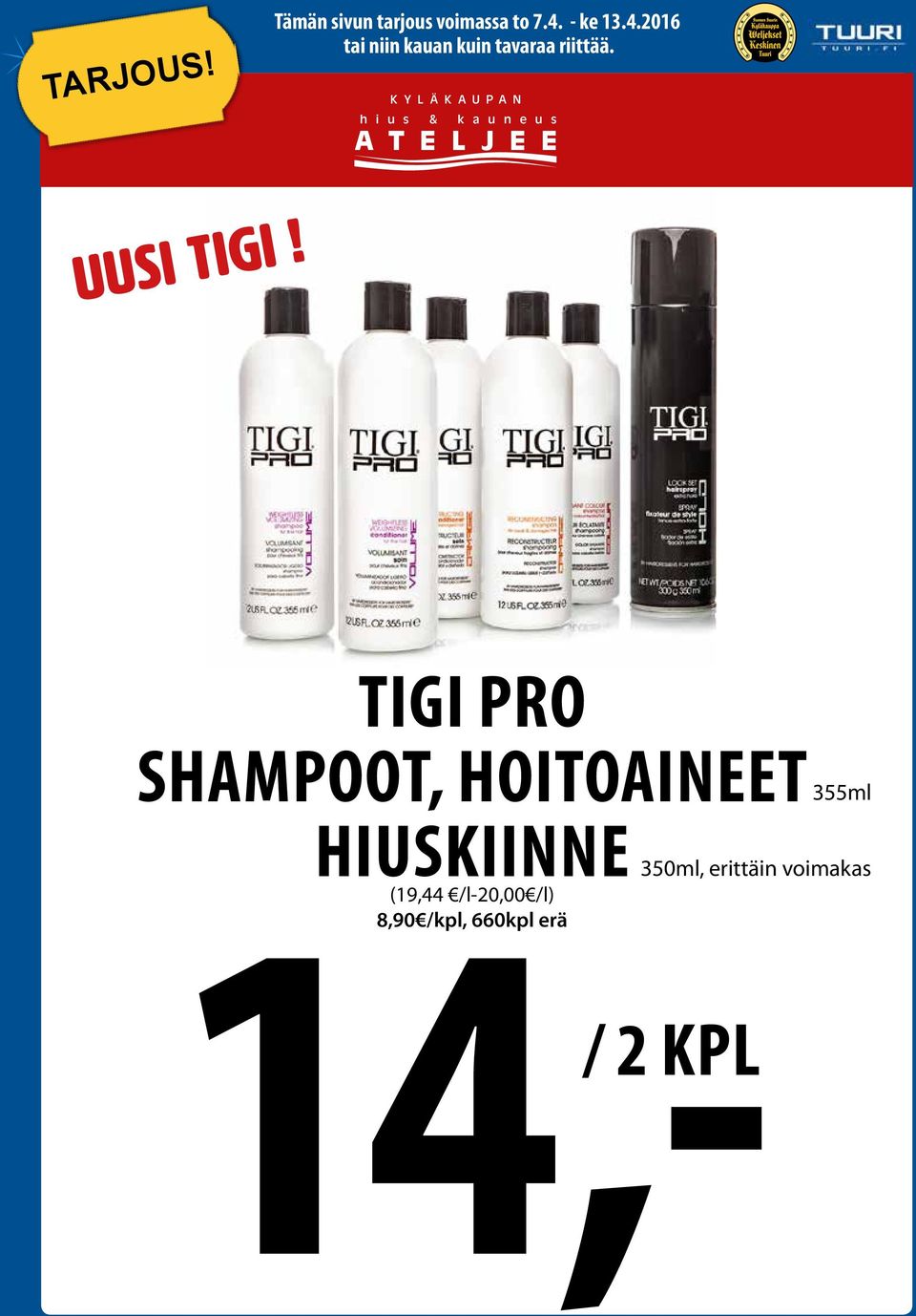 TIGI PRO SHAMPOOT, HOITOAINEET HIUSKIINNE 14,-