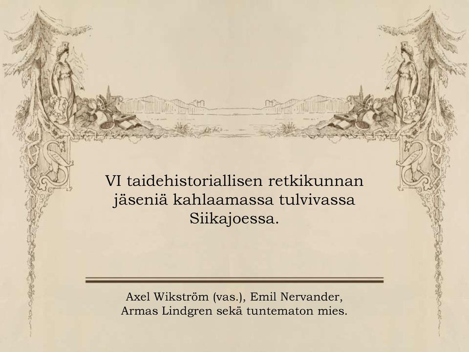 Siikajoessa. Axel Wikström (vas.