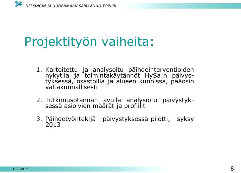 HySa:n päivystyksessä, osastoilla ja alueen kunnissa, pääosin valtakunnallisesti