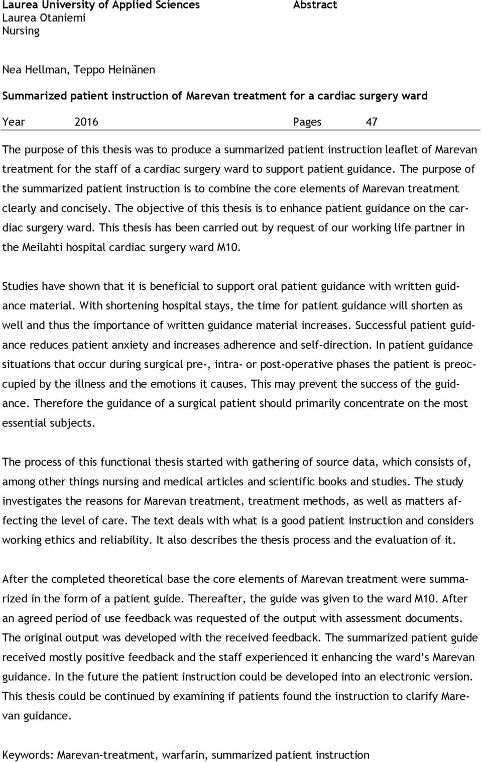 The purpose of the summarized patient instruction is to combine the core elements of Marevan treatment clearly and concisely.