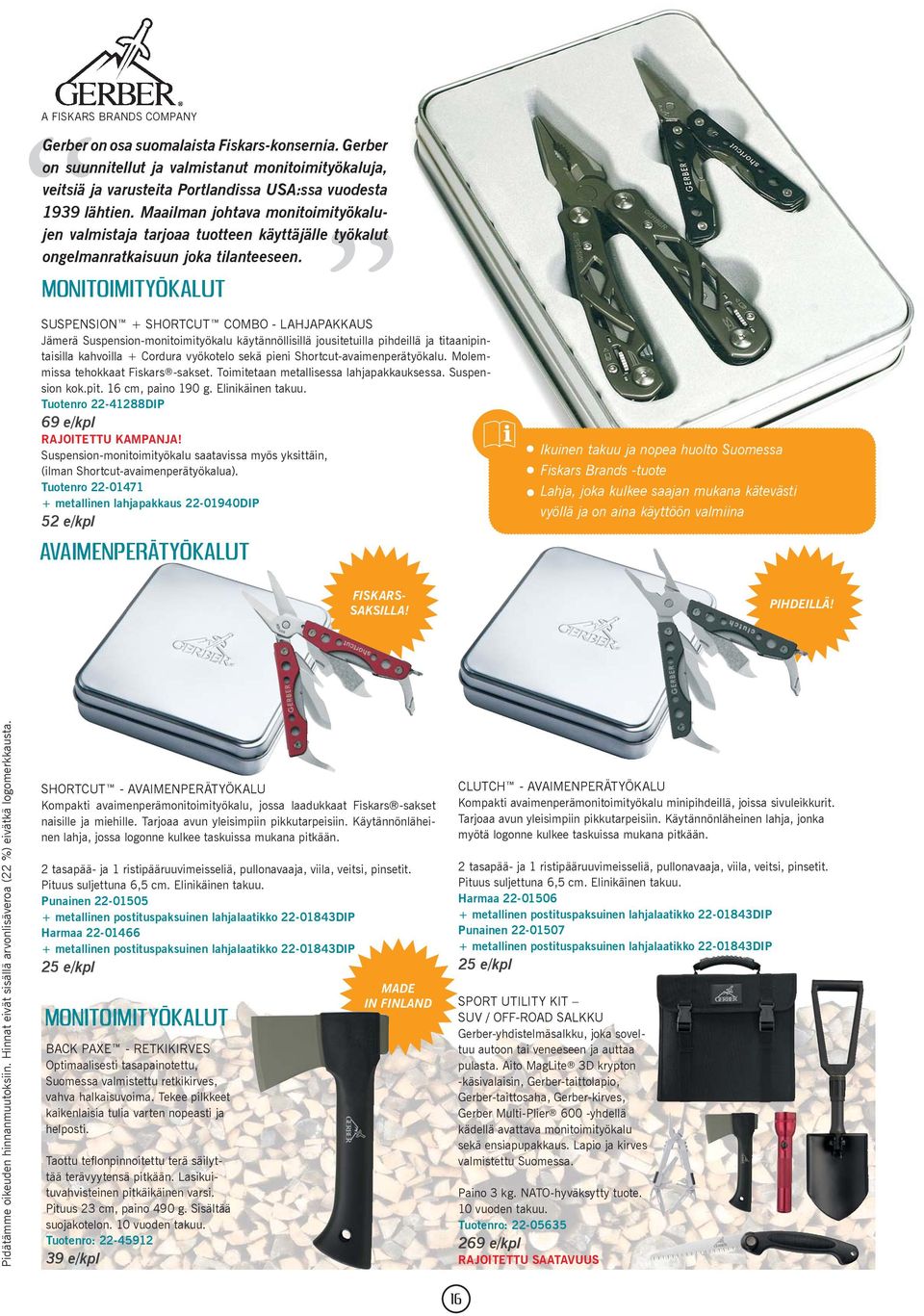 A FISKARS BRANDS COMPANY MONITOIMITYÖKALUT SUSPENSION + SHORTCUT COMBO - LAHJAPAKKAUS Jämerä Suspension-monitoimityökalu käytännöllisillä jousitetuilla pihdeillä ja titaanipintaisilla kahvoilla +