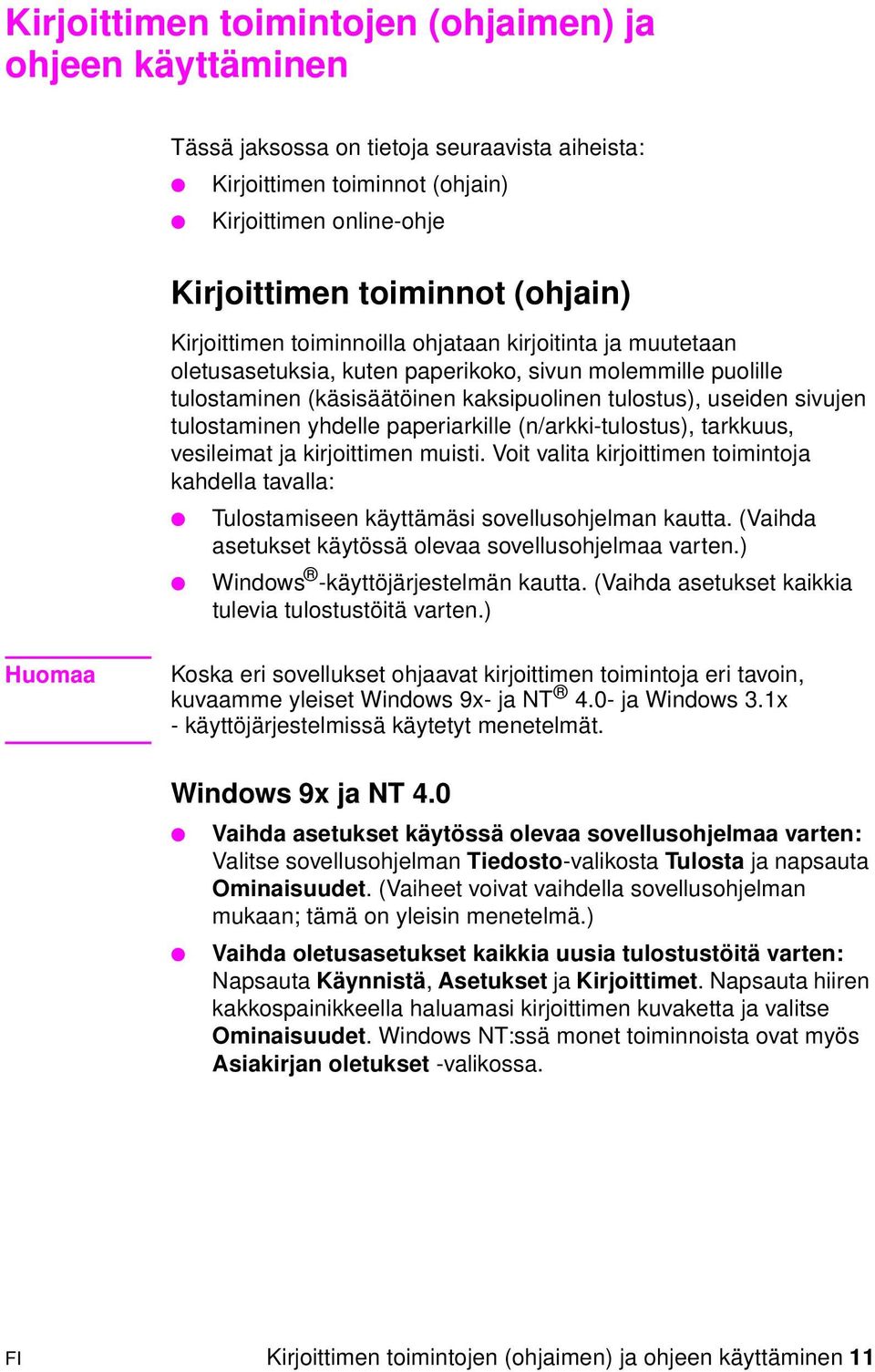 tulostaminen yhdelle paperiarkille (n/arkki-tulostus), tarkkuus, vesileimat ja kirjoittimen muisti.