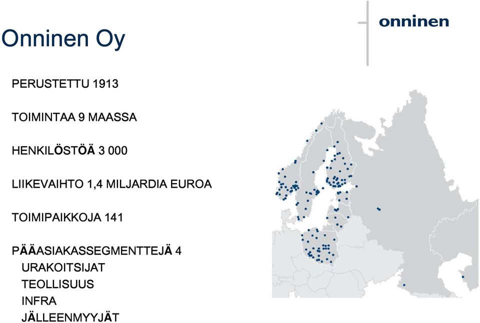 TOIMIPAIKKOJA 141 PÄÄASIAKASSEGMENTTEJ