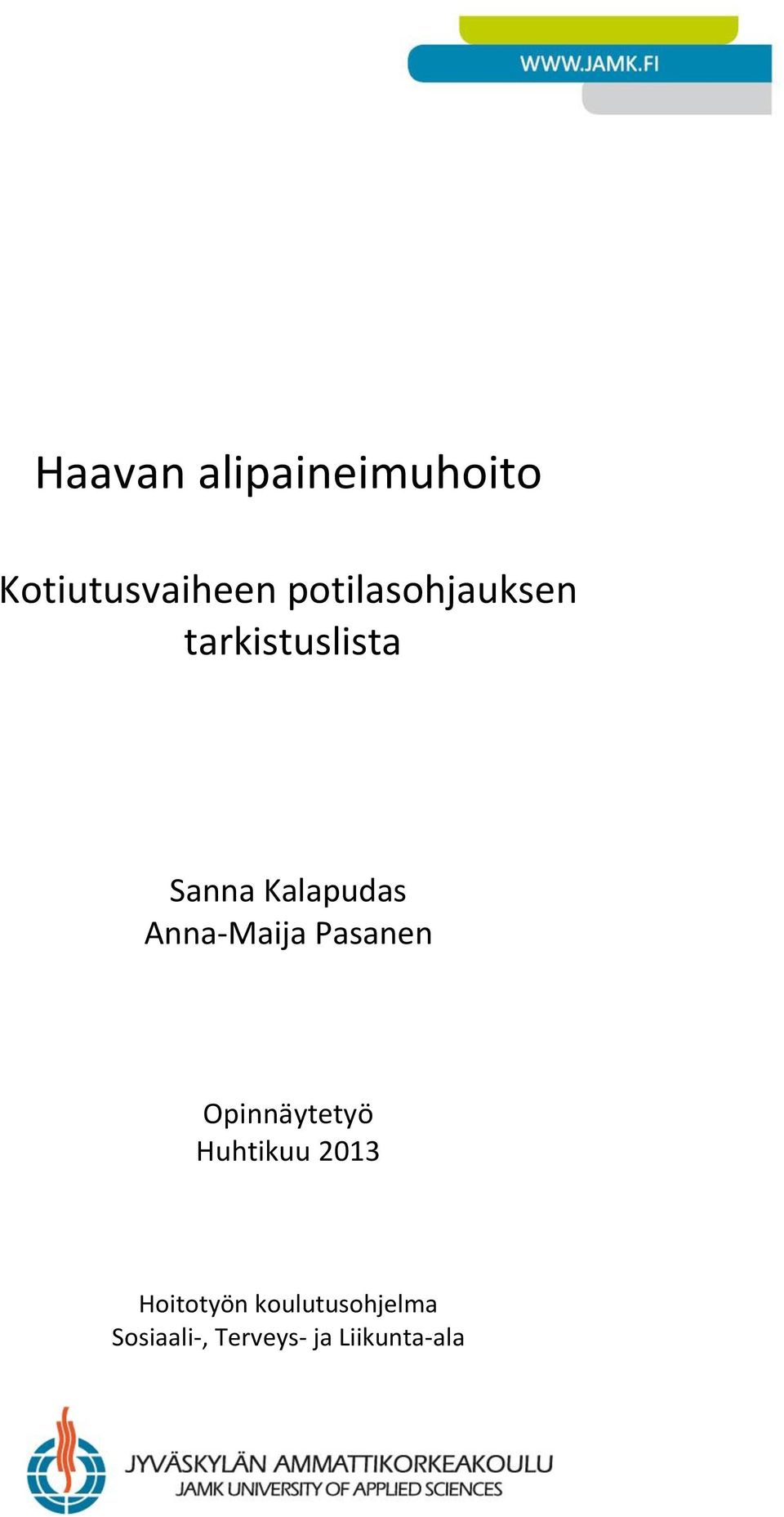 Anna-Maija Pasanen Opinnäytetyö Huhtikuu 2013