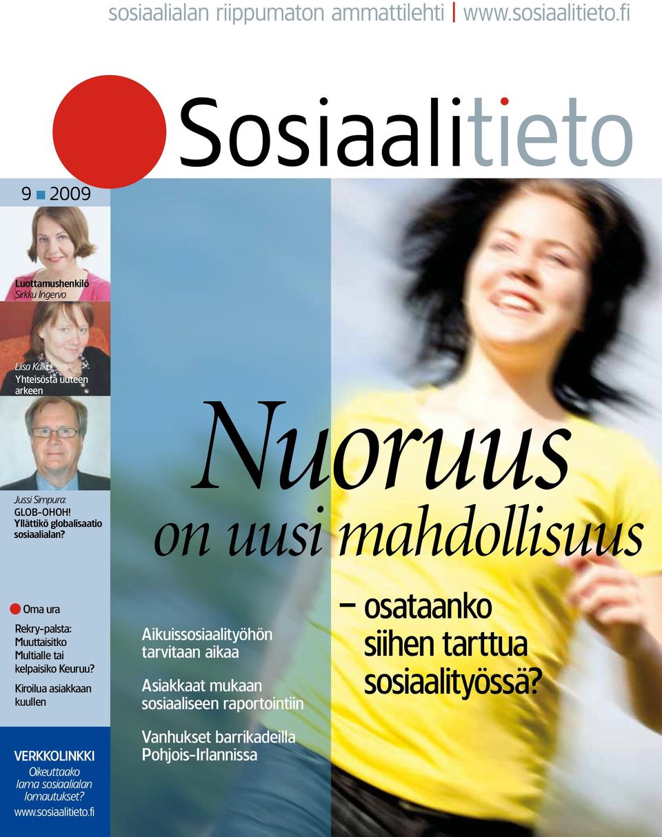 Yllättikö globalisaatio sosiaalialan? Nuoruus on uusi mahdollisuus l Oma ura Rekry-palsta: Muuttaisitko Multialle tai kelpaisiko Keuruu?