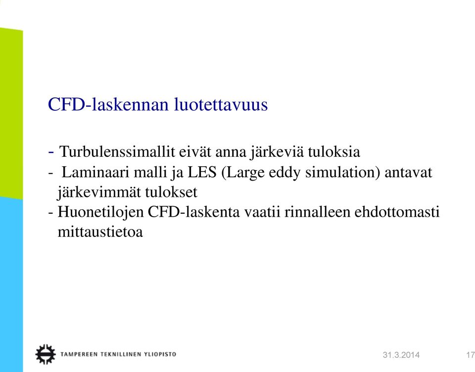 simulation) antavat järkevimmät tulokset - Huonetilojen