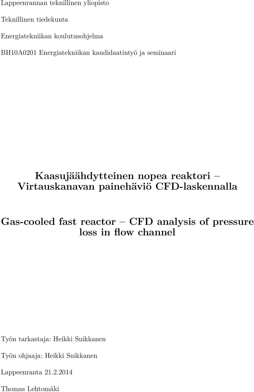 Virtauskanavan painehäviö CFD-laskennalla Gas-cooled fast reactor CFD analysis of pressure loss in