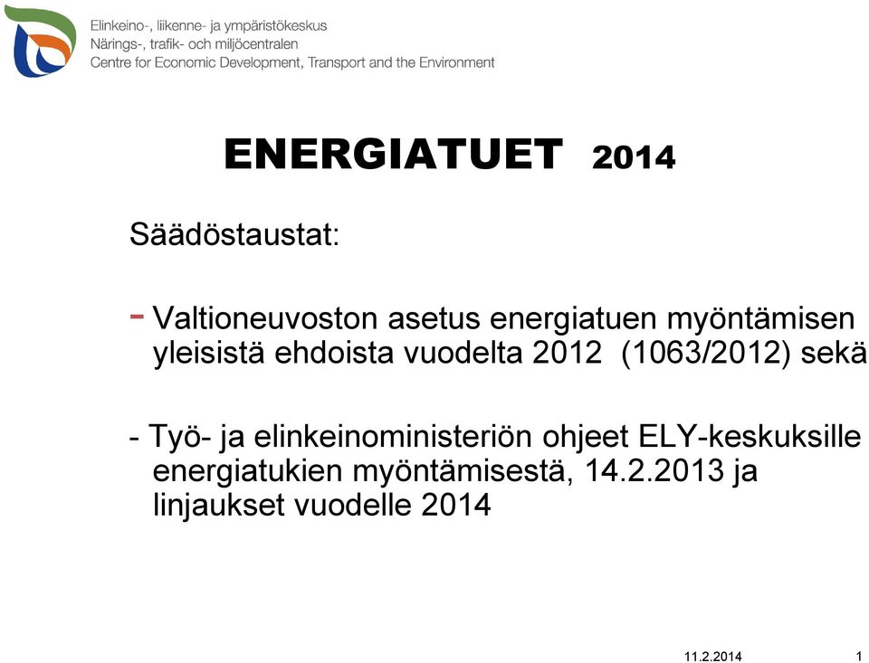 (1063/2012) sekä - Työ- ja elinkeinoministeriön ohjeet