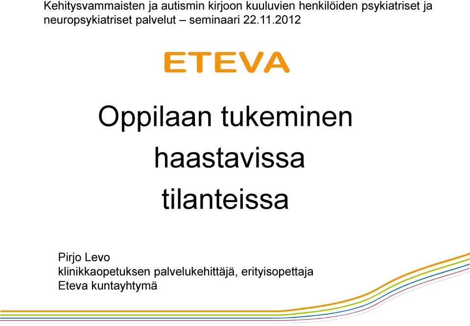 2012 Oppilaan tukeminen haastavissa tilanteissa Pirjo Levo