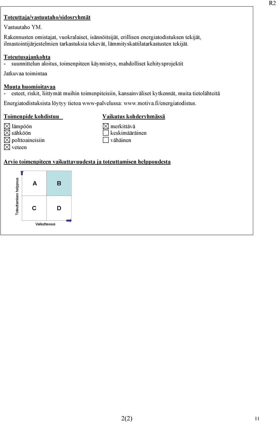 ilmastointijärjestelmien tarkastuksia tekevät, lämmityskattilatarkastusten tekijät.