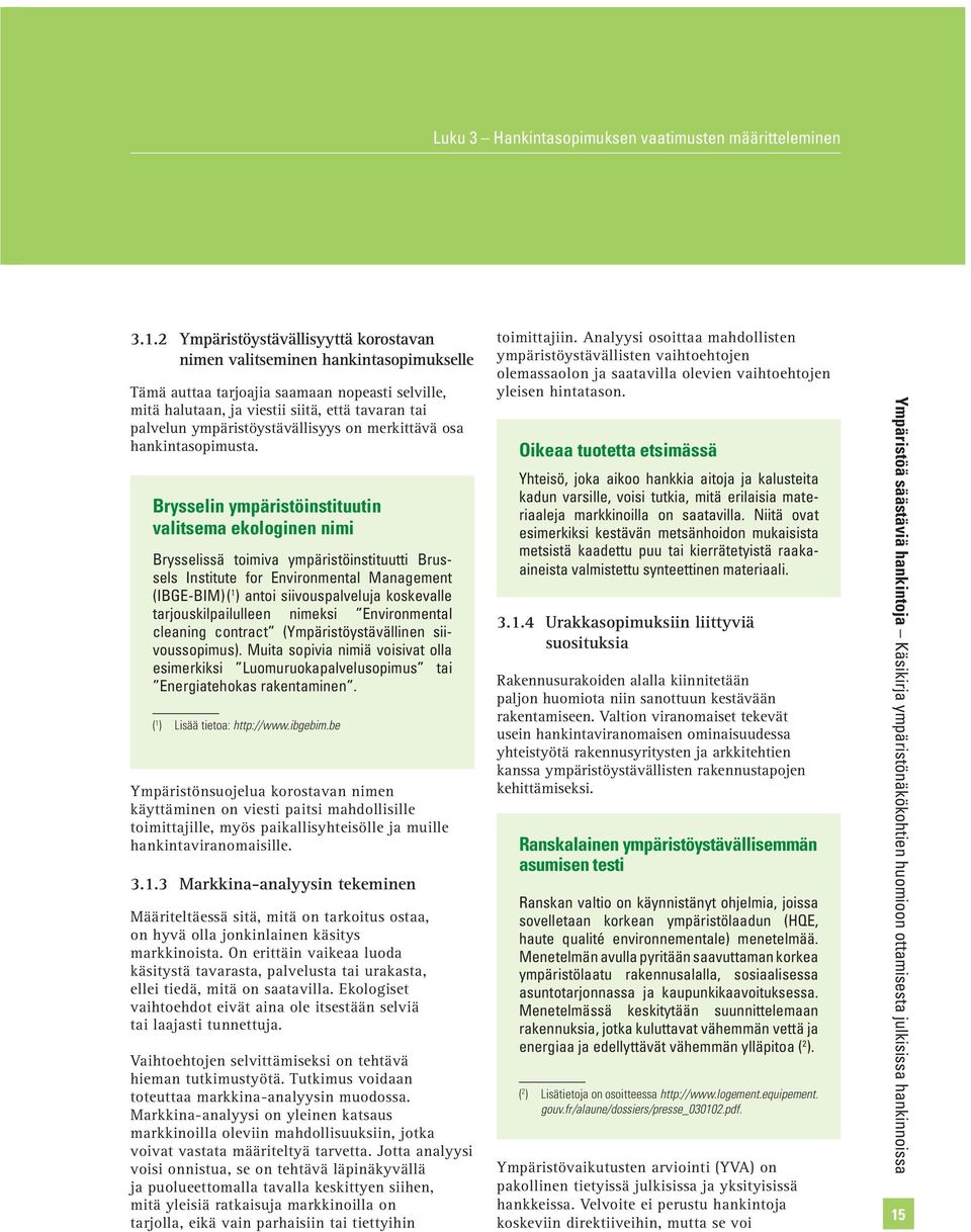 ympäristöystävällisyys on merkittävä osa hankintasopimusta.
