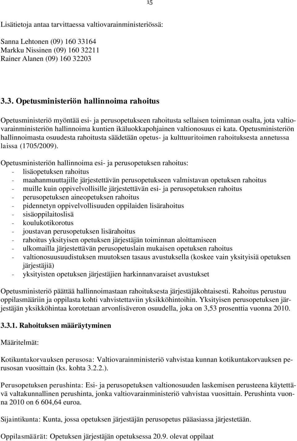 211 Rainer Alanen (09) 160 32