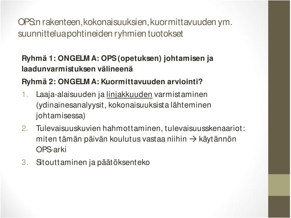 Ryhmä 2: ONGELMA: Kuormittavuuden arviointi? 1.