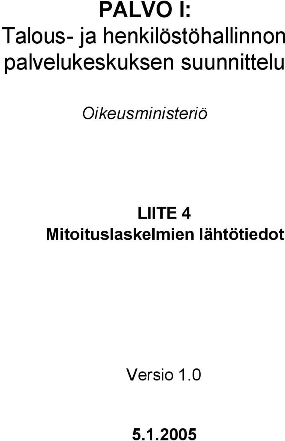 Oikeusministeriö LIITE 4