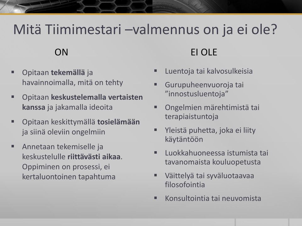 siinä oleviin ongelmiin Annetaan tekemiselle ja keskustelulle riittävästi aikaa.