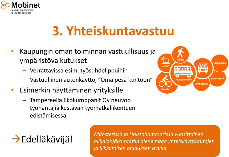 EkokumppanitOy neuvoo työnantajia kestävän työmatkaliikenteen edistämisessä. Edelläkävijä!