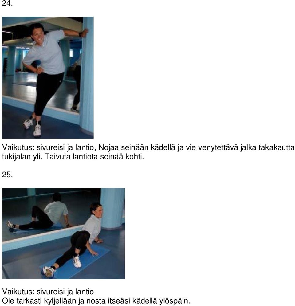 Taivuta lantiota seinää kohti. 25.