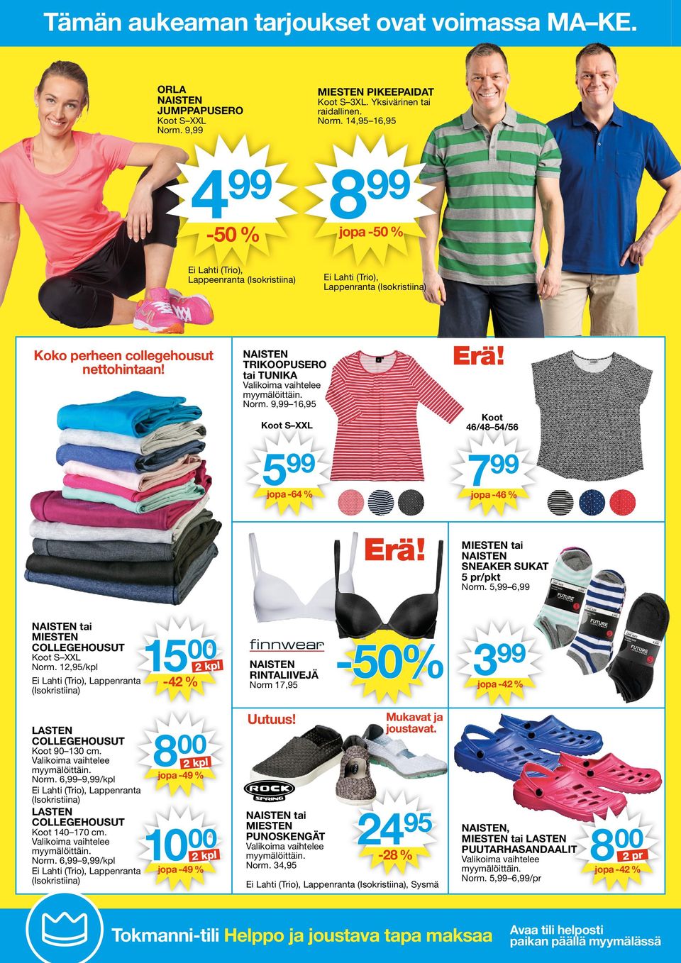 9, 16,95 Koot S XXL Koot 46/48 54/56 5 7 jopa -64 % jopa -46 % MIESTEN tai NAISTEN SNEAKER SUKAT 5 pr/pkt Norm. 5, 6, NAISTEN tai MIESTEN COLLEGEHOUSUT Koot S XXL Norm.