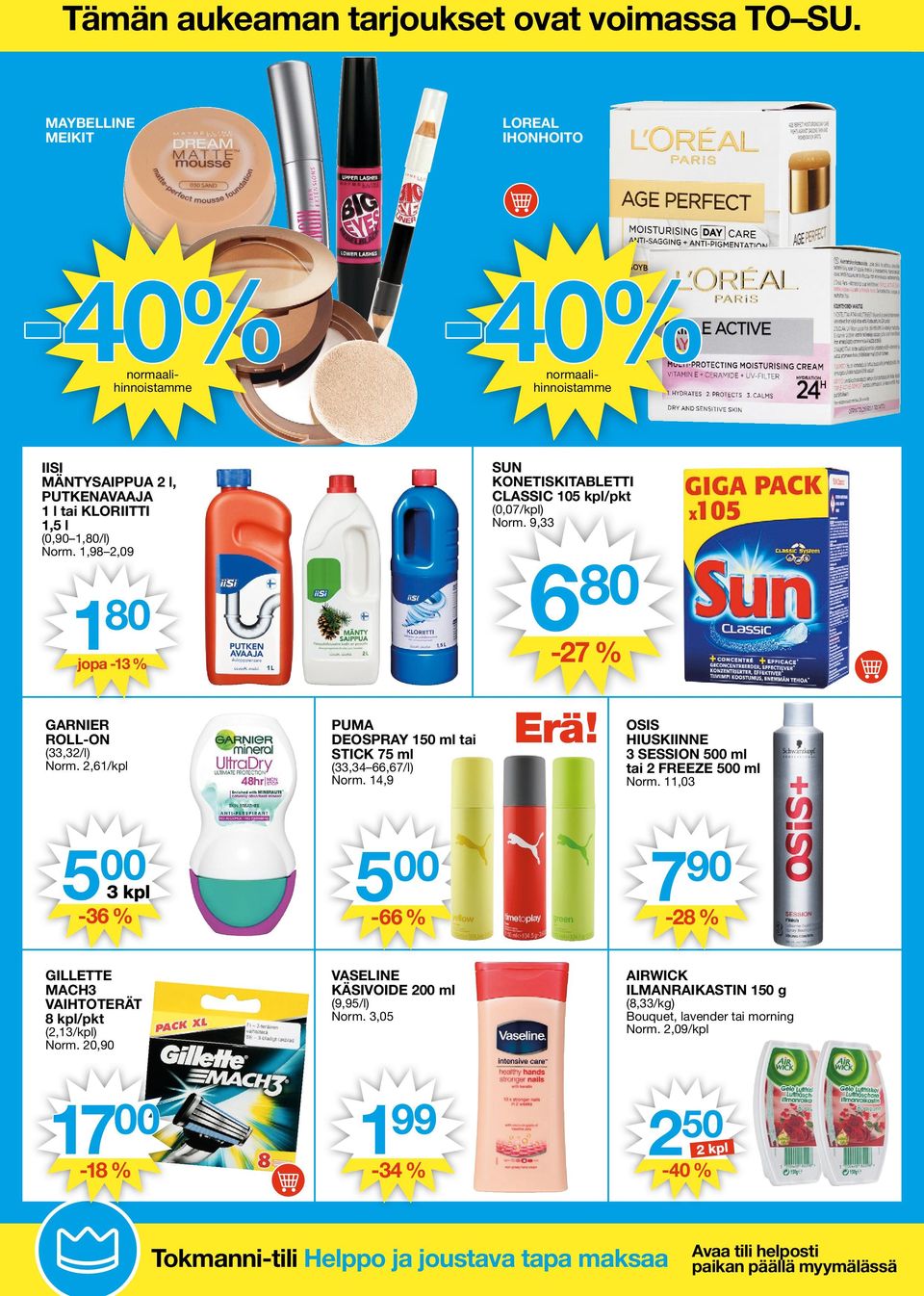 1,98 2,09 1 80 jopa -13 % SUN KONETISKITABLETTI CLASSIC 105 kpl/pkt (0,07/kpl) Norm. 9,33 6 80-27 % GARNIER ROLL-ON (33,32/l) Norm. 2,61/kpl PUMA DEOSPRAY 150 ml tai STICK 75 ml (33,34 66,67/l) Norm.