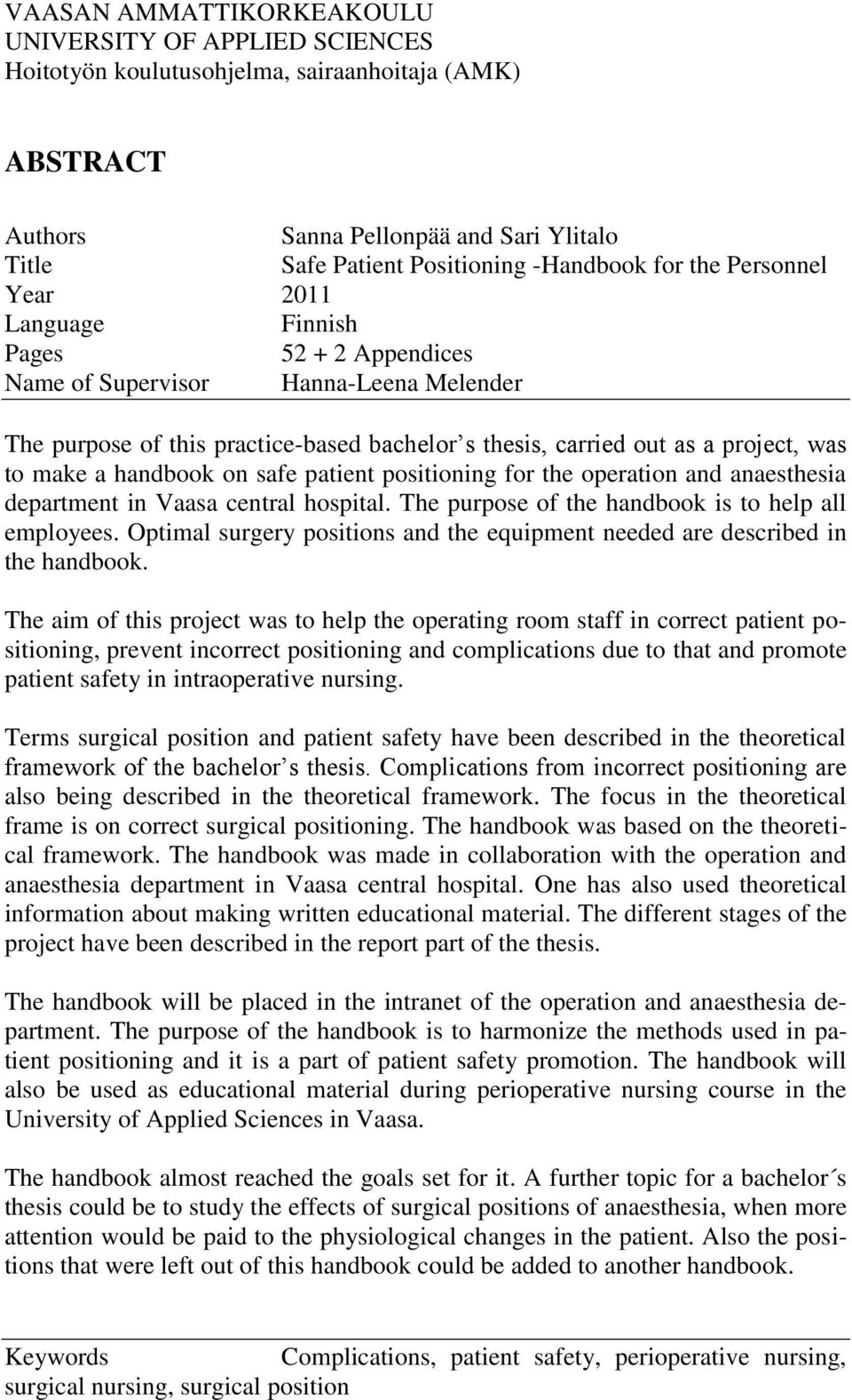 handbook on safe patient positioning for the operation and anaesthesia department in Vaasa central hospital. The purpose of the handbook is to help all employees.