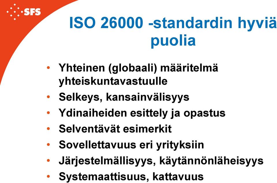 esittely ja opastus Selventävät esimerkit Sovellettavuus eri