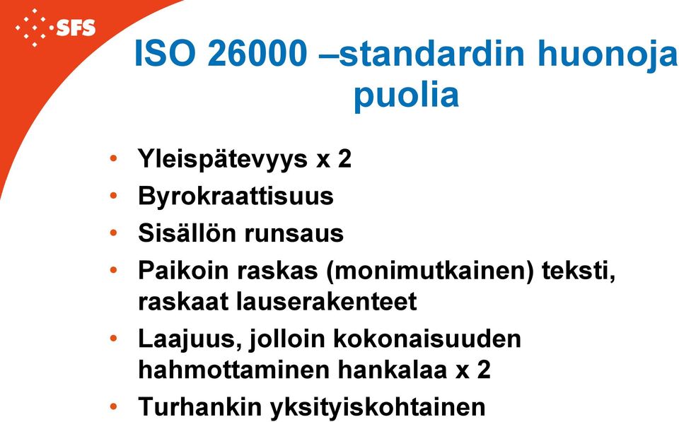 (monimutkainen) teksti, raskaat lauserakenteet Laajuus,