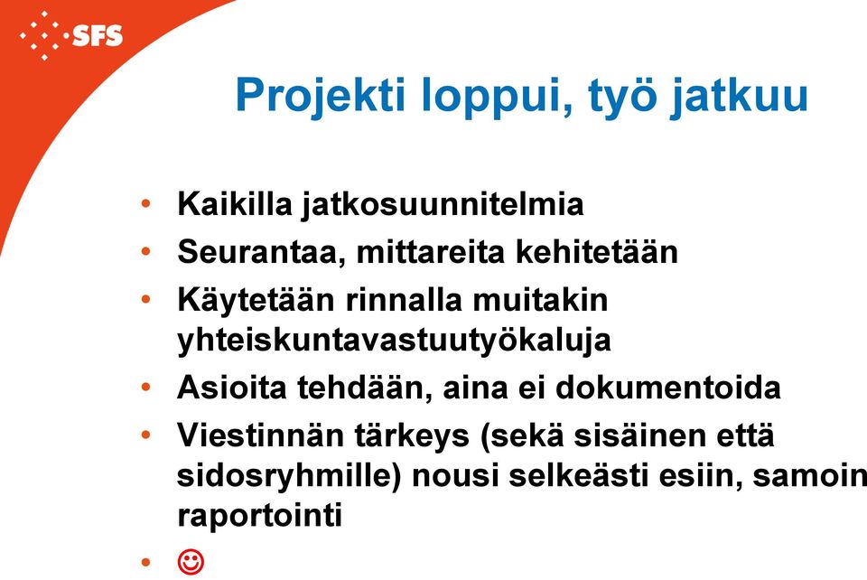 yhteiskuntavastuutyökaluja Asioita tehdään, aina ei dokumentoida