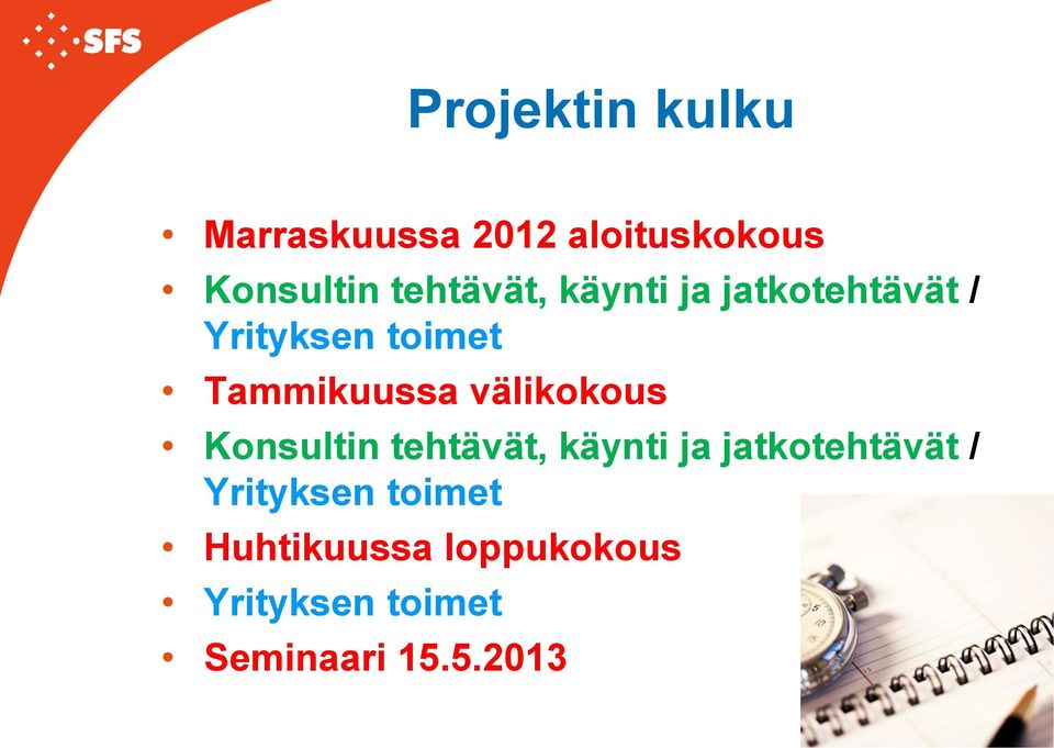 välikokous Konsultin tehtävät, käynti ja jatkotehtävät /