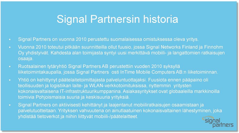 Kahdesta alan toimijasta syntyi uusi merkittävä mobiili- ja langattomien ratkaisujen osaaja.