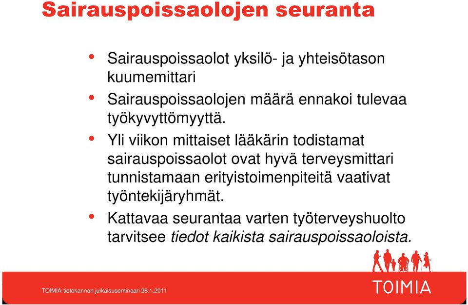 Yli viikon mittaiset lääkärin todistamat sairauspoissaolot ovat hyvä terveysmittari