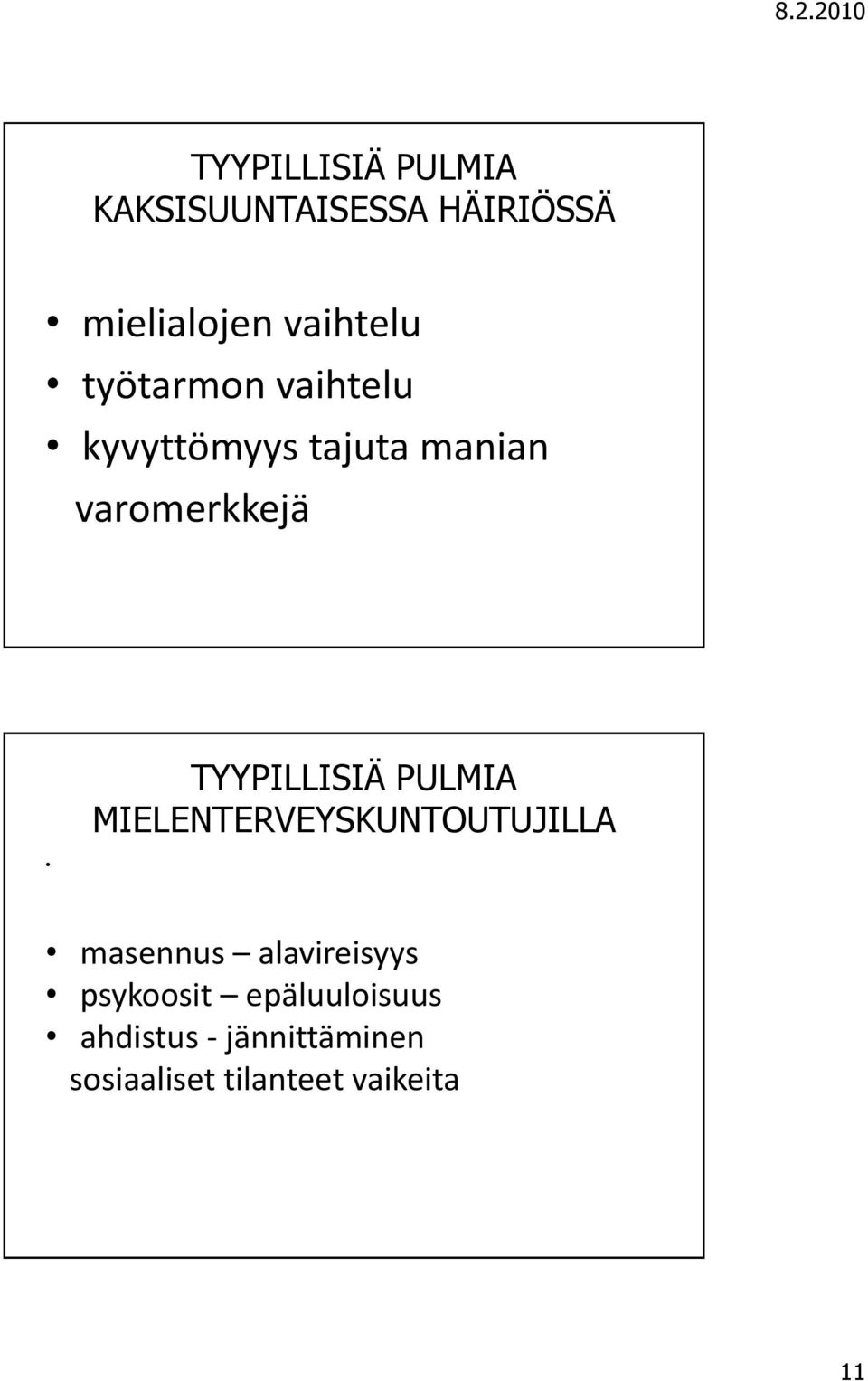 TYYPILLISIÄ PULMIA MIELENTERVEYSKUNTOUTUJILLA masennus alavireisyys