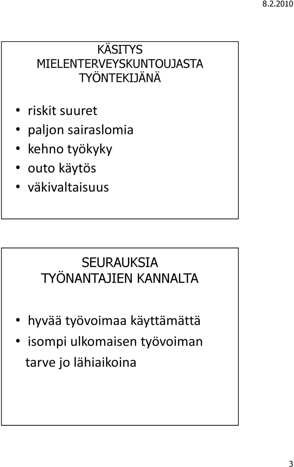 väkivaltaisuus SEURAUKSIA TYÖNANTAJIEN KANNALTA hyvää