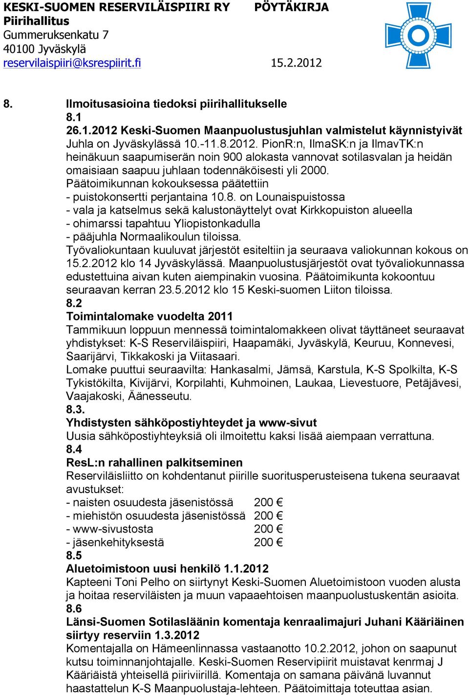 PionR:n, IlmaSK:n ja IlmavTK:n heinäkuun saapumiserän noin 900 alokasta vannovat sotilasvalan ja heidän omaisiaan saapuu juhlaan todennäköisesti yli 2000.