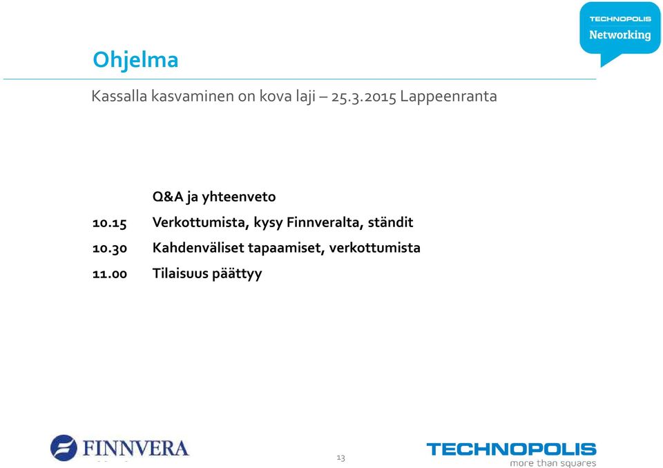 15 Verkottumista, kysy Finnveralta, ständit 10.