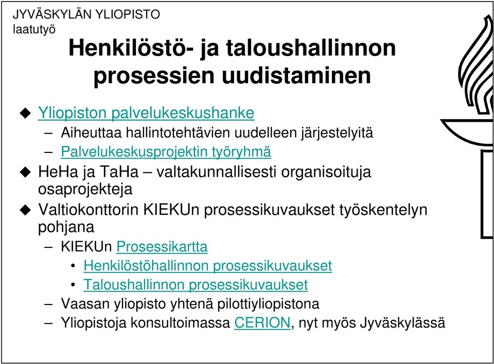 Valtiokonttorin KIEKUn prosessikuvaukset työskentelyn pohjana KIEKUn Prosessikartta Henkilöstöhallinnon