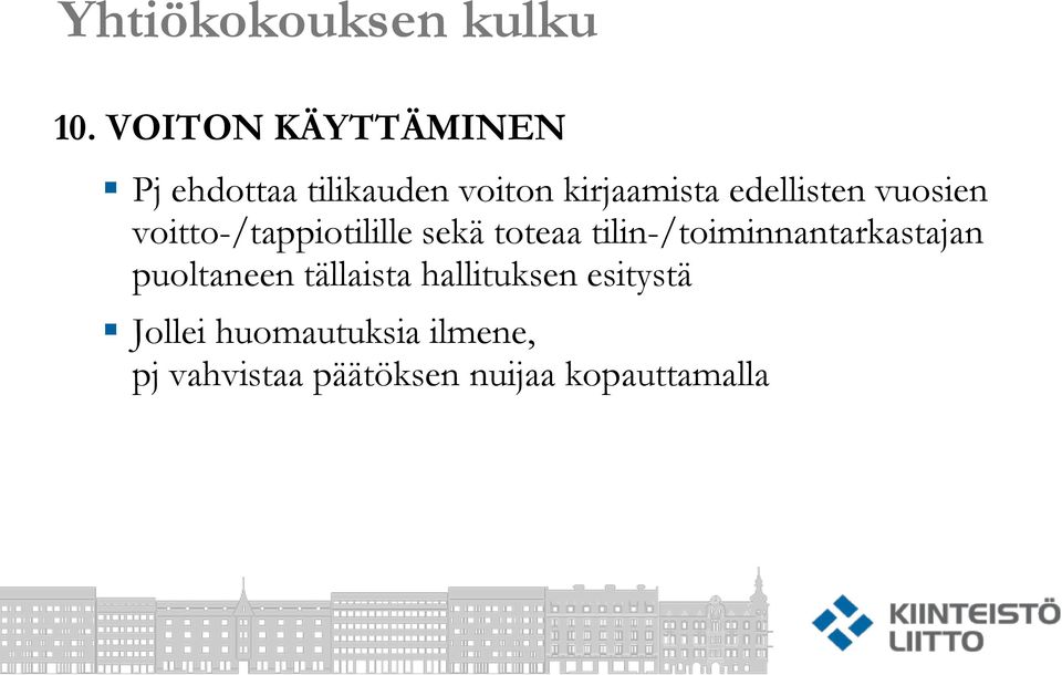 tilin-/toiminnantarkastajan puoltaneen tällaista hallituksen