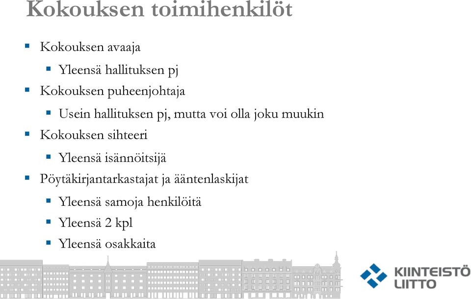 muukin Kokouksen sihteeri Yleensä isännöitsijä