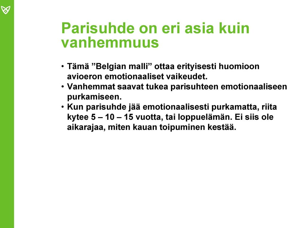 Vanhemmat saavat tukea parisuhteen emotionaaliseen purkamiseen.