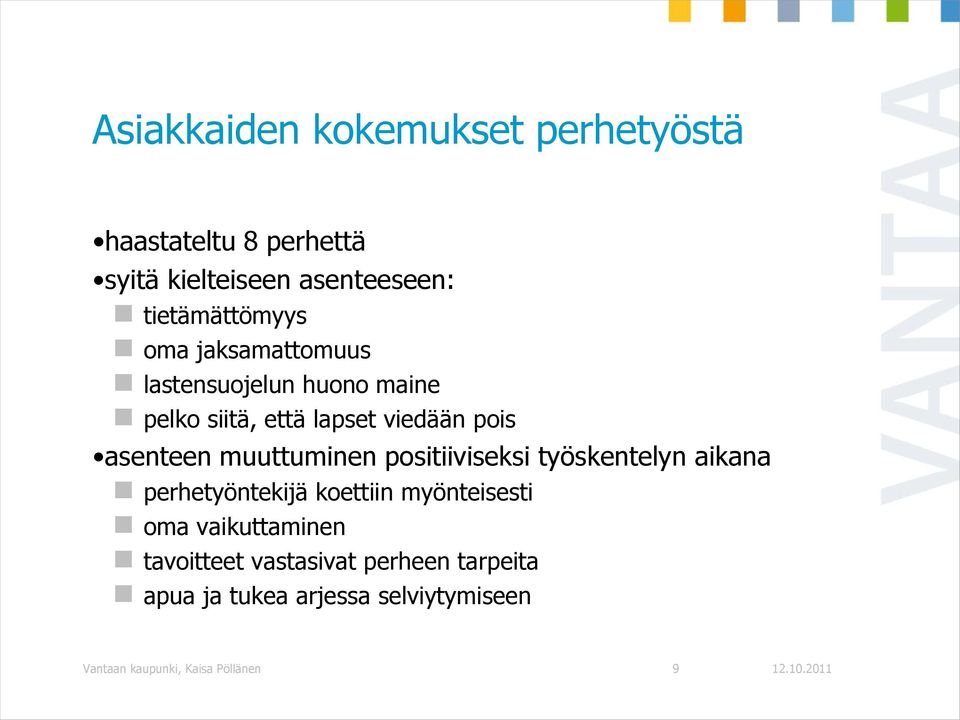 asenteen muuttuminen positiiviseksi työskentelyn aikana perhetyöntekijä koettiin myönteisesti oma