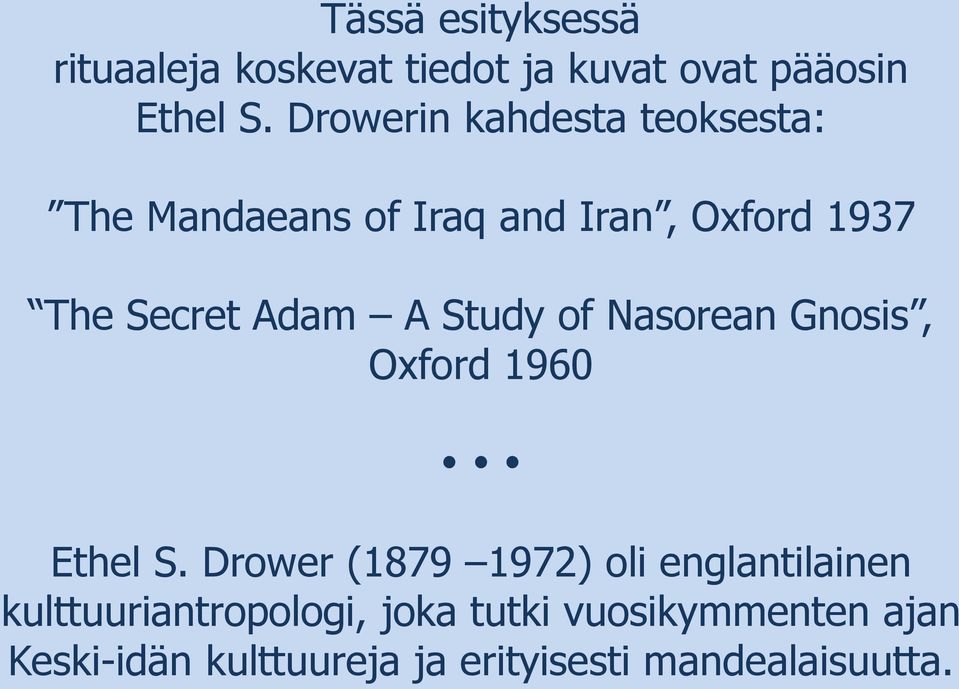 A Study of Nasorean Gnosis, Oxford 1960 Ethel S.